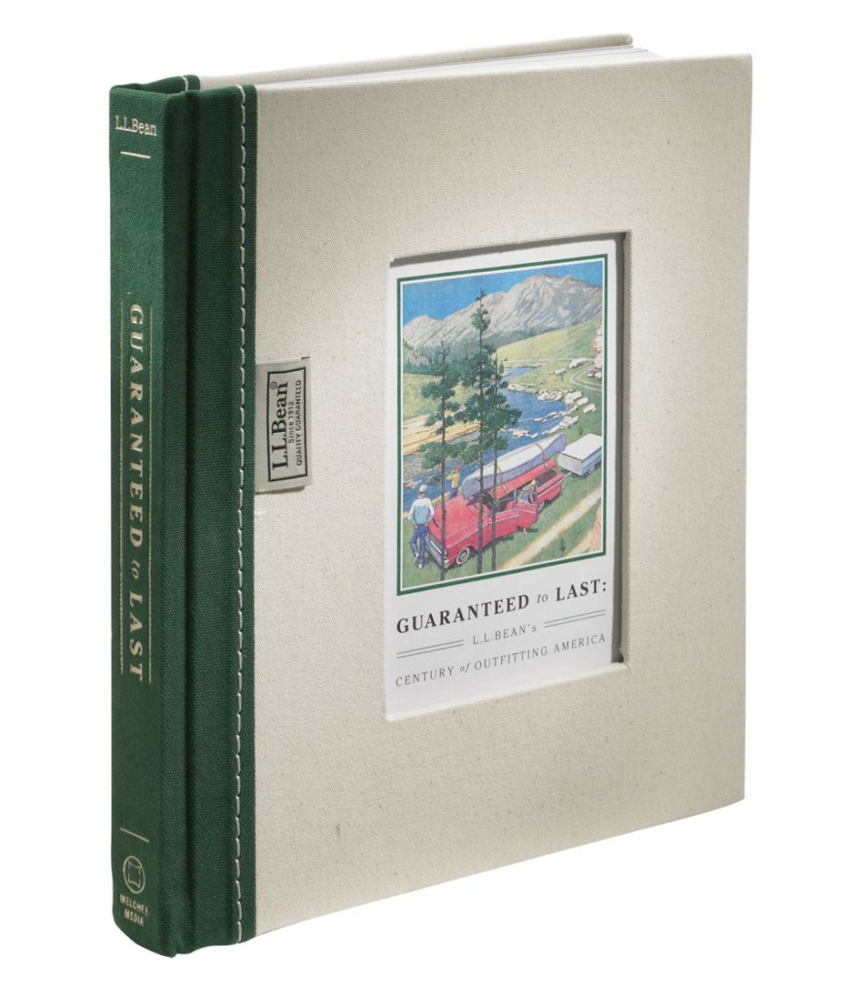 Guaranteed to Last: L.L.Bean's Century of Outfitting America, by Jim Gorman | L.L.Bean Popular